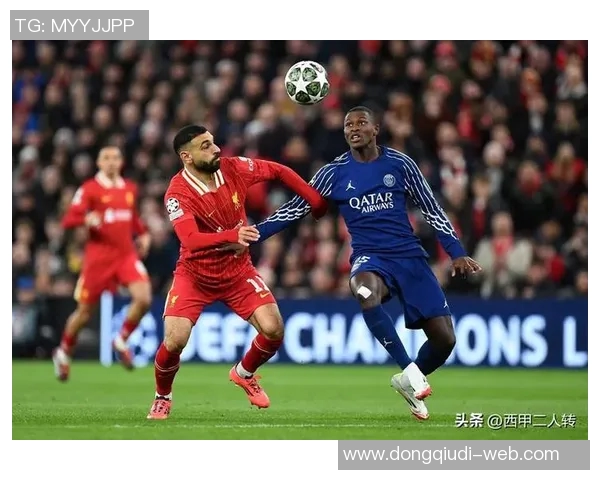 世界杯惊现冷门利物浦与巴黎圣日耳曼战平点球大战引发全场热烈反响